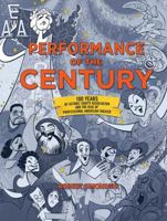 Performance of the Century: 100 Years of Actors' Equity Association and the Rise of Professional American Theater 1557838372 Book Cover