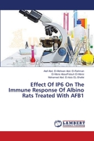 Effect Of IP6 On The Immune Response Of Albino Rats Treated With AFB1 3659429120 Book Cover