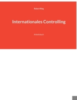 Internationales Controlling: Arbeitsbuch 3746019168 Book Cover