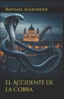 El Accidente de la Cobra (Alexander, Barón von Tannenberg – Novelas policíacas) (Spanish Edition) B0FDFVSBZZ Book Cover