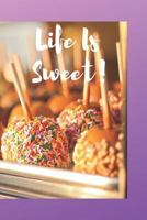 Life Is Sweet 1796409251 Book Cover