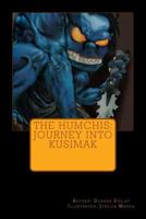 The Humchis: Journey Into the Land of Kusimak 1499289863 Book Cover