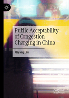 Public Acceptability of Congestion Charging in China 9811902356 Book Cover