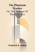 The phantom tracker; or, The prisoner of the hill cave 9375360660 Book Cover
