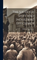The Six-hour Shift and Industrial Efficiency 1021418455 Book Cover