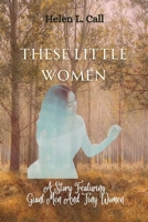 These Little Women: A Story Featuring Giant Men And Tiny Women B0C1JD7BQX Book Cover