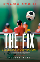 The Fix: Soccer and Organized Crime