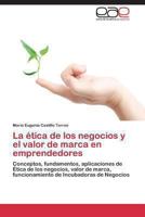 La Etica de Los Negocios y El Valor de Marca En Emprendedores 3847368540 Book Cover