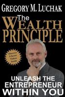 The Wealth Principle: Unleash The Entrepreneur Within You 198862407X Book Cover