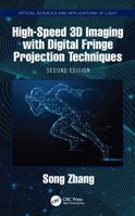 High-Speed 3D Imaging with Digital Fringe Projection Techniques (Optical Sciences and Applications of Light) 1041191391 Book Cover