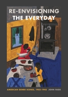 Re-Envisioning the Everyday: American Genre Scenes, 1905-1945 0271093994 Book Cover