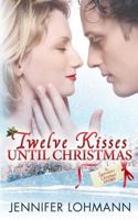 Twelve Kisses Until Christmas 0996361146 Book Cover