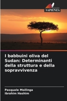 I babbuini oliva del Sudan: Determinanti della struttura e della sopravvivenza (Italian Edition) 6208640199 Book Cover