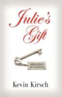 JULIE'S GIFT: Memories of London 1601457049 Book Cover