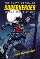The Encyclopedia of Superheroes on Film and Television 0786417234 Book Cover