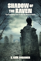 Shadow Of The Raven: Ten Tantalizing Tales To Stir The Mind And Spirit B0GSYB23X3 Book Cover