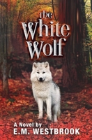 The White Wolf 1772422290 Book Cover