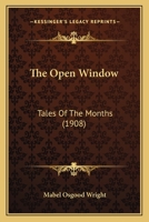 The Open Window: Tales of the Months 1437324886 Book Cover