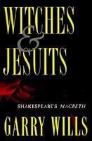 Witches and Jesuits: Shakespeare's Macbeth 0195088794 Book Cover