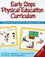Early Steps Physical Education Curriculum: Theory and Practice for Children Under 8 0736075399 Book Cover