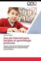 USO de Internet Para Facilitar El Aprendizaje Profundo. 3845481641 Book Cover