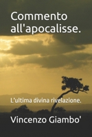 Commento all'apocalisse.: L'ultima divina rivelazione. (Italian Edition) B0H266G84M Book Cover