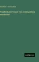 Wunderlicher Traum von einem großen Narrennest (German Edition) 3566061220 Book Cover