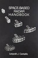 Space-Based Radar Handbook (Artech House Radar Library) 0890062811 Book Cover