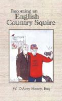 Becoming an English Country Squire 1870948998 Book Cover