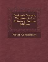 Destin�e Sociale, Volumes 2-3 1294149164 Book Cover