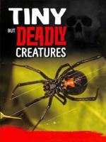 Tiny But Deadly Creatures 1398222712 Book Cover