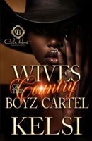 Wives Of The Country Boyz Cartel: An African American Romance B0DPQWZ89Z Book Cover
