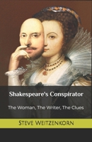 Shakespeare's Conspirator: The Woman, The Writer, The Clues