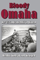 Bloody Omaha: Der US-Landeabschnitt in Bildern - Bildband zur Landung am "Omaha Beach" (German Edition) 3347967402 Book Cover