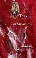 Tvivel: Tankar om tro 9179697925 Book Cover