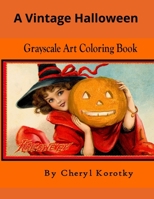 A Vintage Halloween: Grayscale Art Coloring Book B08KQ68ZZV Book Cover