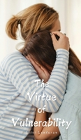 The Virtue of Vulnerability 9916890048 Book Cover