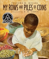 My Rows and Piles of Coins (Coretta Scott King Illustrator Honor Books) 0395751861 Book Cover