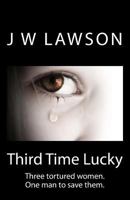 Third Time Lucky: Living the Nightmare 0993327109 Book Cover