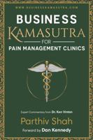 Business Kamasutra for Pain Management Clinics 0990505936 Book Cover