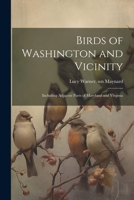 Birds of Washington and Vicinity: Including Adjacent Parts of Maryland and Virginia 1022213741 Book Cover