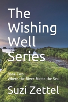 Where the River Meets the Sea: The Wishing Well Series Book Two null Book Cover