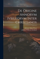 De Origine Annorvm Ivbileorvm Inter Christianos 1279990996 Book Cover