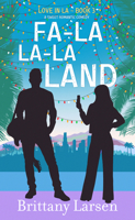 Fa-La La-La Land: Love in La B0H9NWNWPG Book Cover
