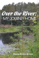 Over the River: My Journey Home 1732000891 Book Cover