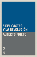 Fidel Castro y la Revolución (Spanish Edition) 1925317285 Book Cover