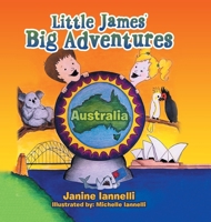Little James' Big Adventures : Australia 1796092819 Book Cover