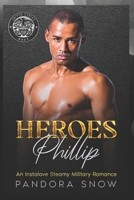 HEROES Phillip: An Instalove Second Chance Secret Baby Military Romance B09TJ9738T Book Cover