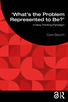 What's the Problem Represented to Be?: A New Thinking Paradigm 1032678364 Book Cover