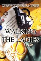 Walking the Ladies 1462650929 Book Cover